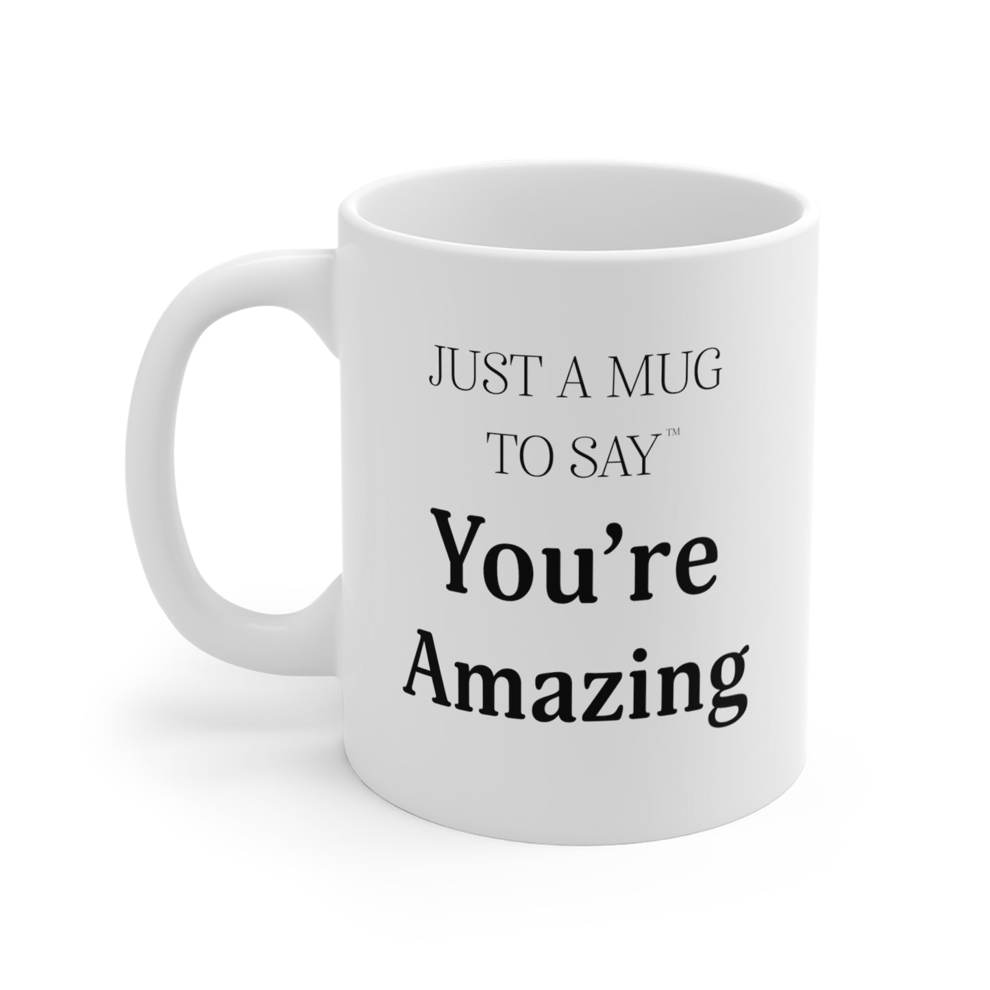 You're Amazing Mug