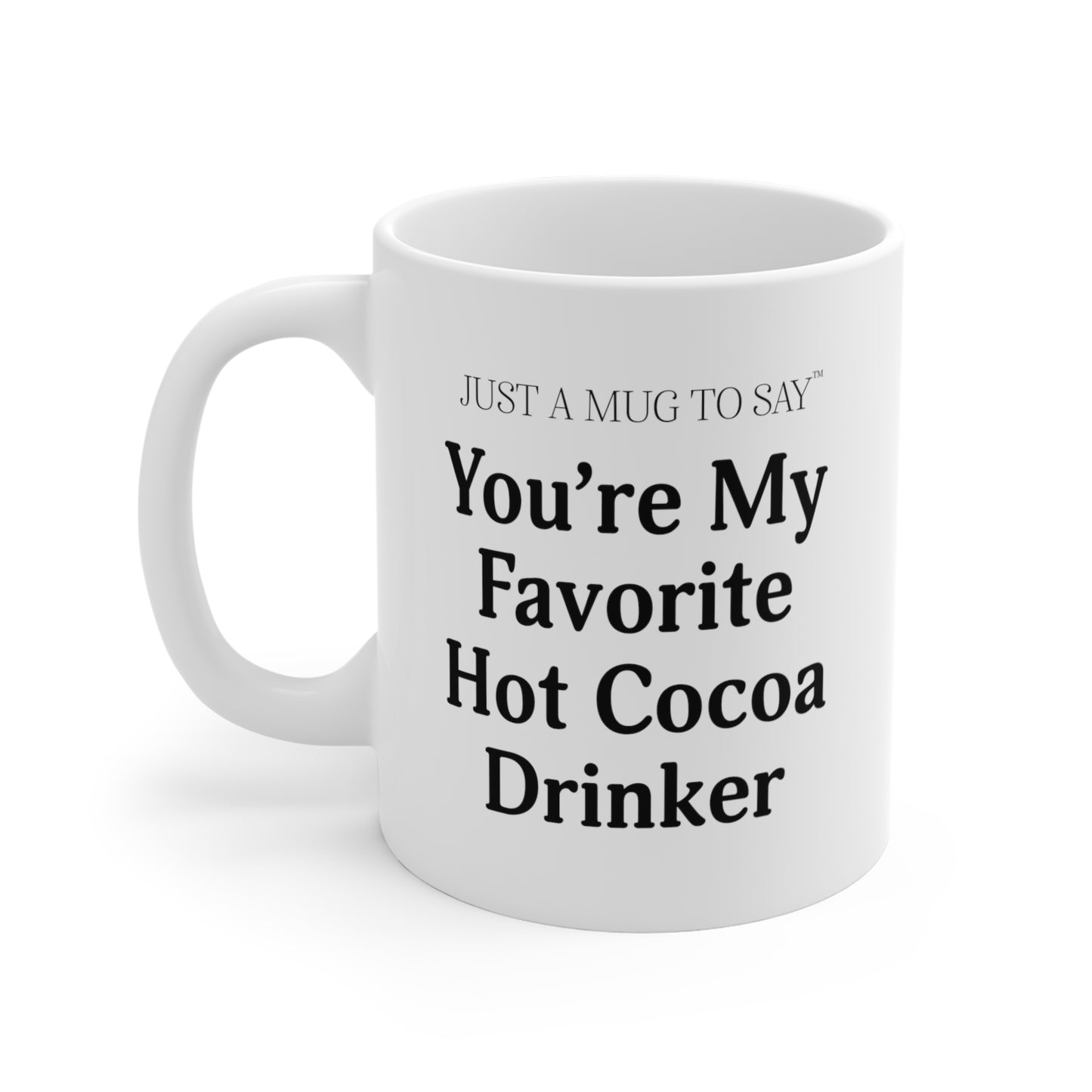 My Favorite Hot Cocoa Drinker Mug