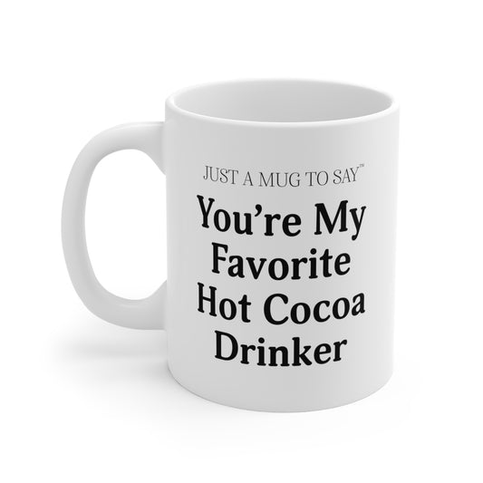 My Favorite Hot Cocoa Drinker Mug