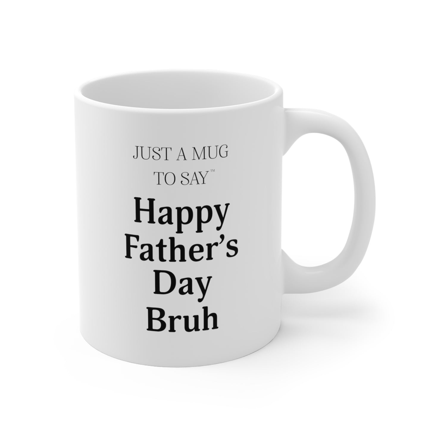 Happy Father's Day Bruh Mug