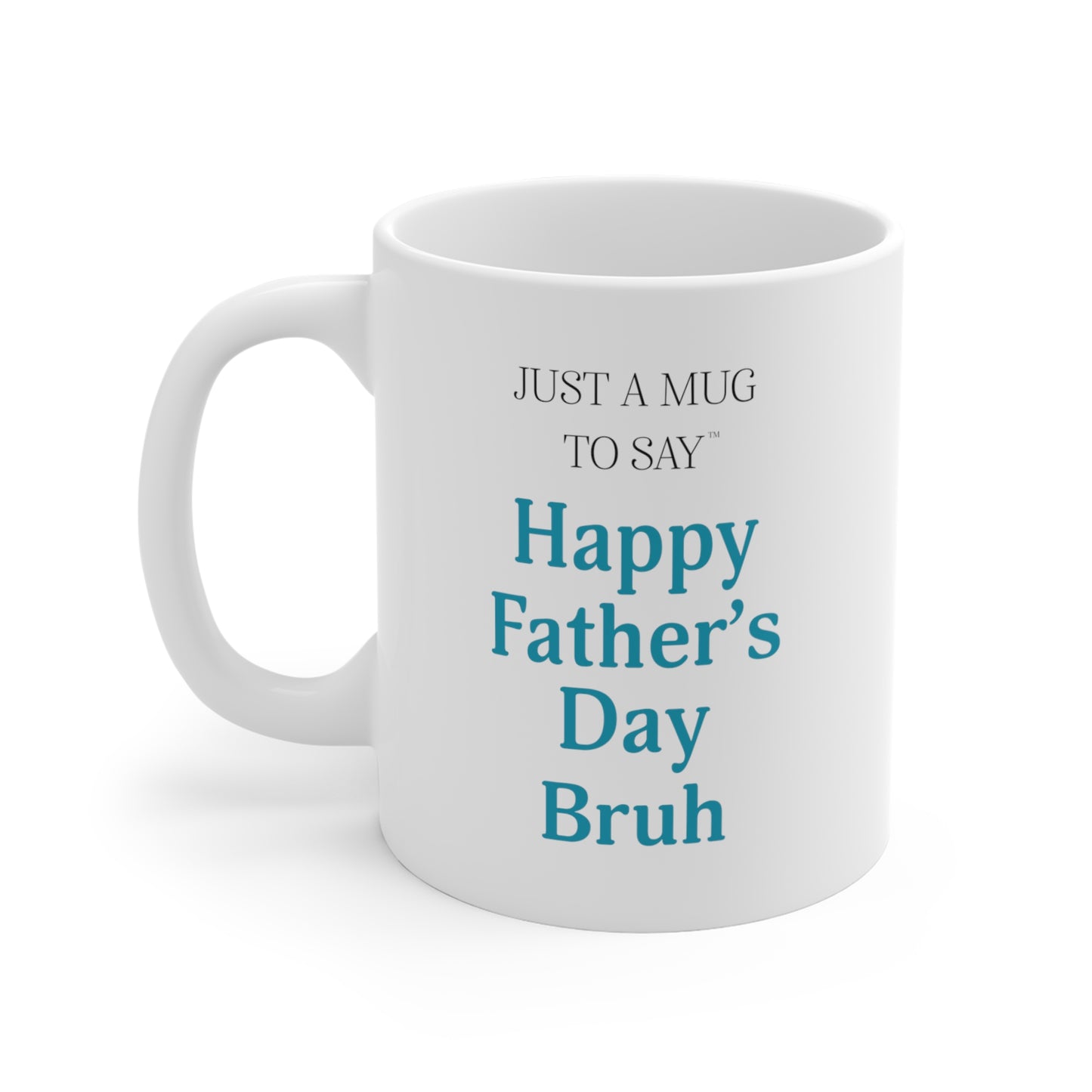 Happy Father's Day Bruh Mug