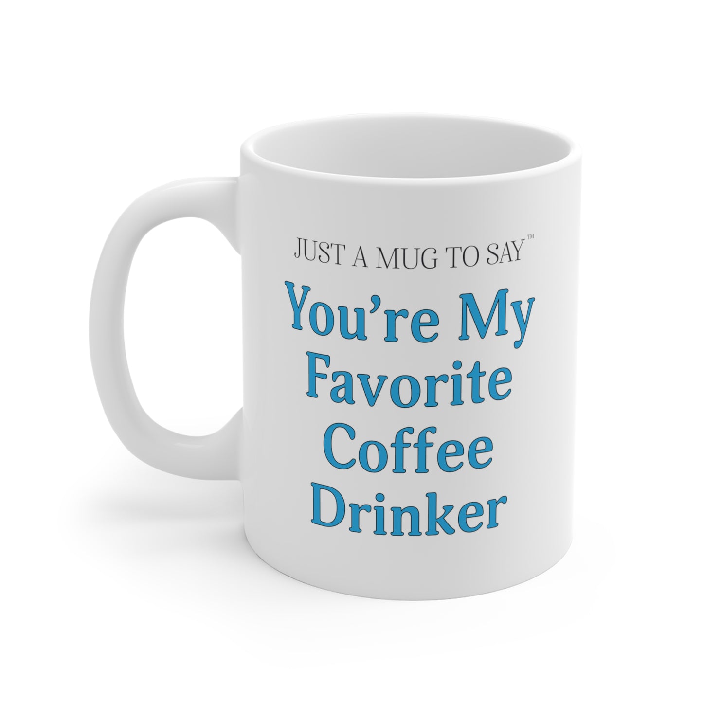 My Favorite Coffee Drinker Mug - Aqua