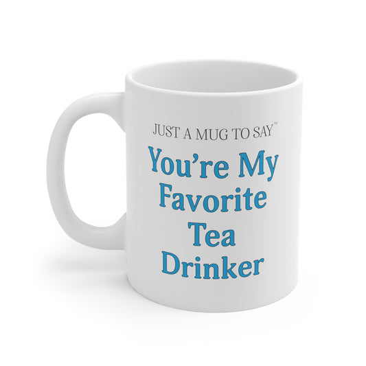 My Favorite Tea Drinker Mug - Aqua