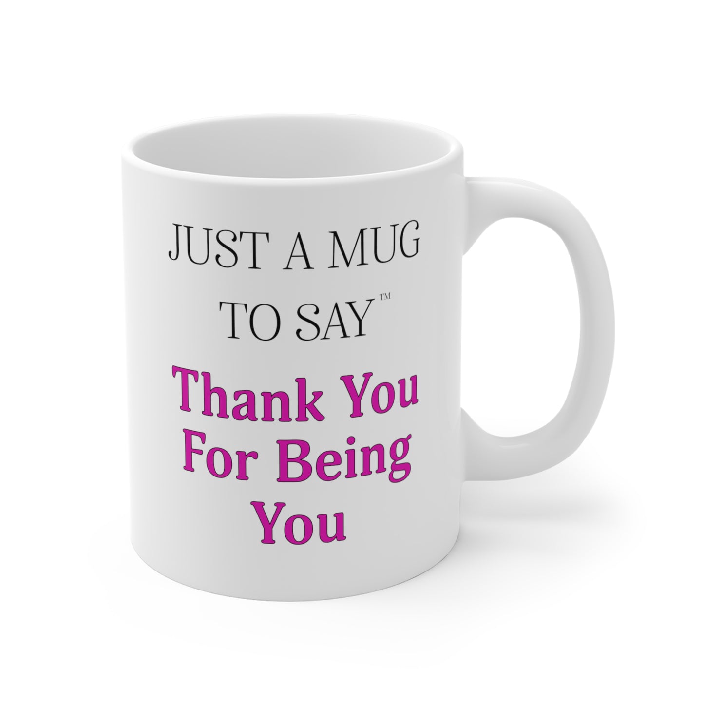 Thank You for Being You Mug