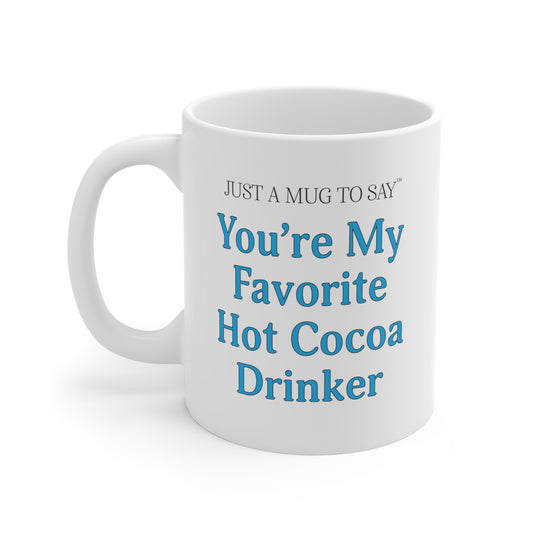 My Favorite Hot Cocoa Drinker Mug - Aqua