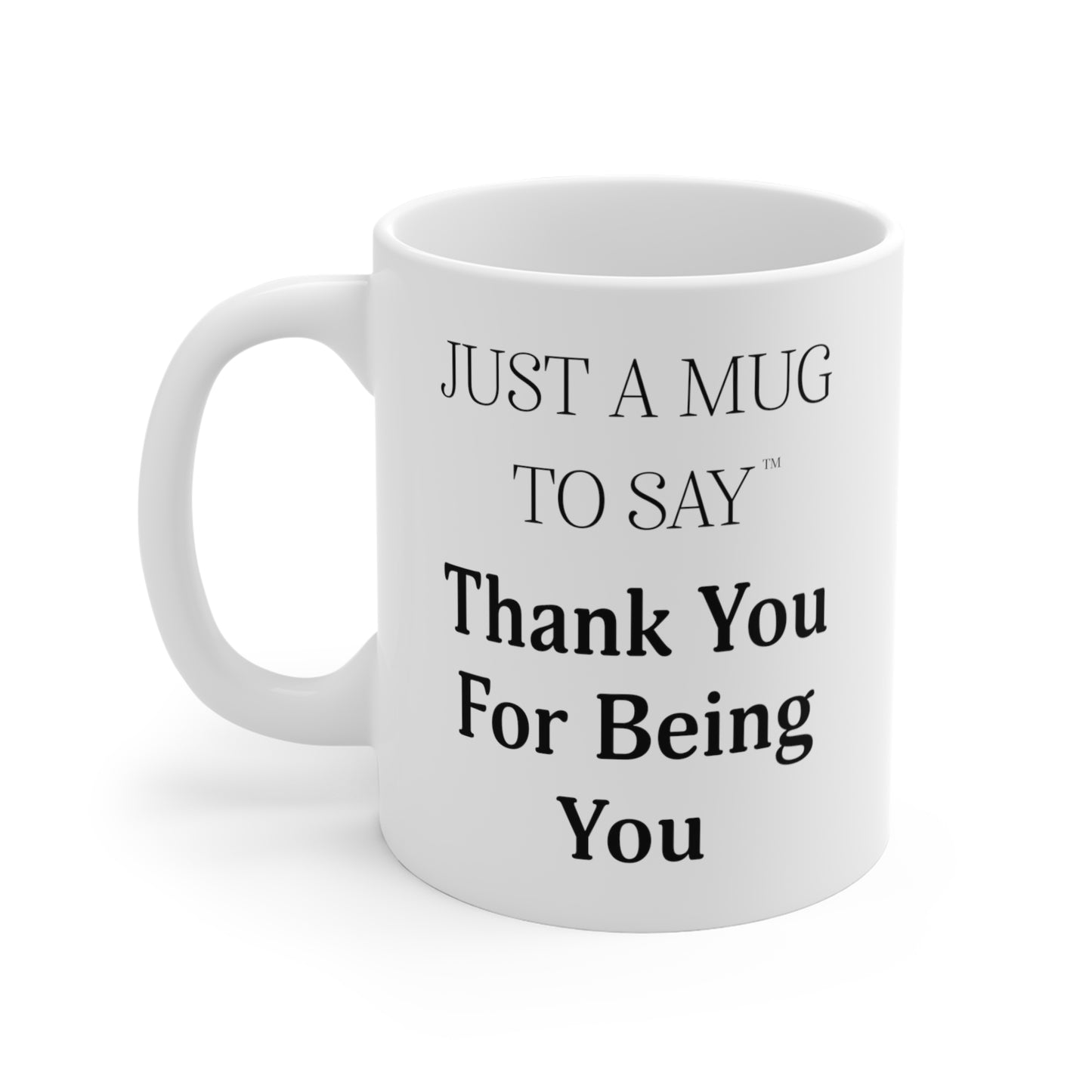 Thank You for Being You Mug