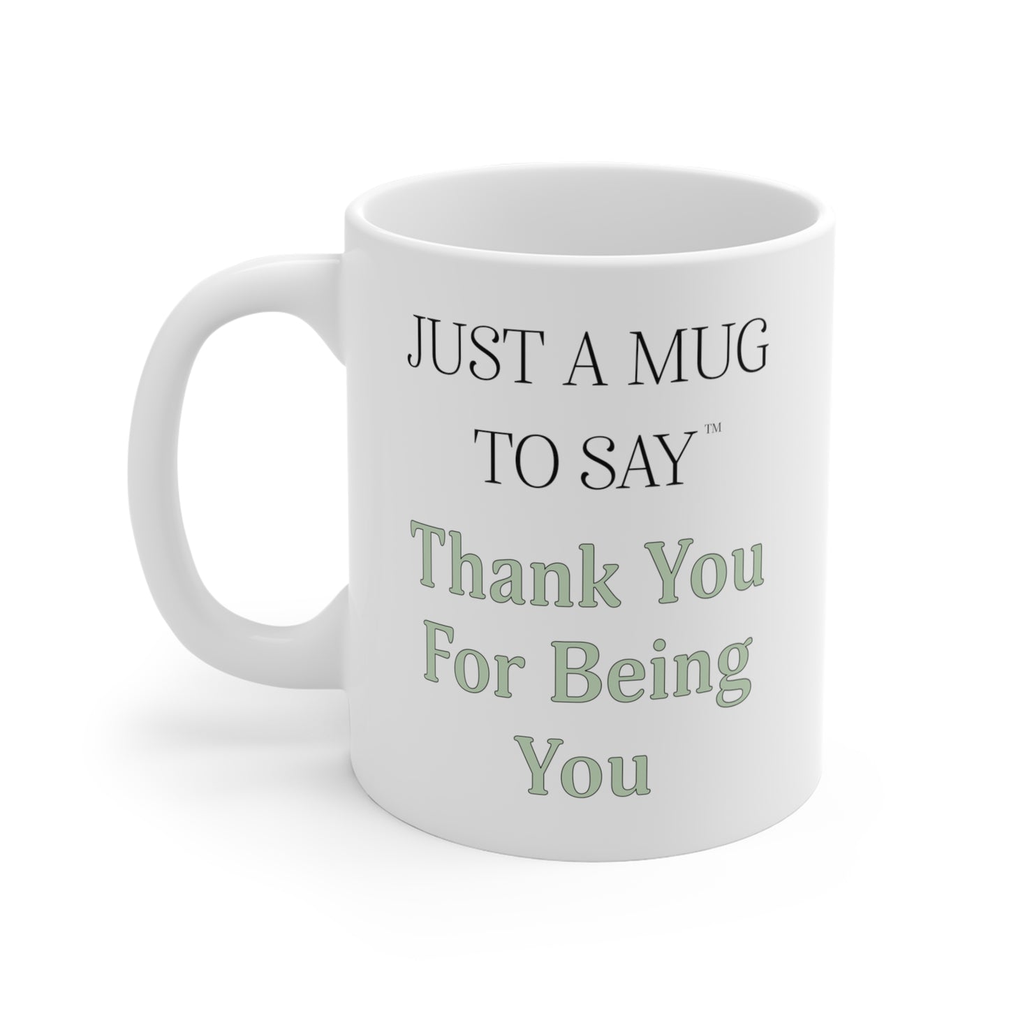 Thank You for Being You Mug