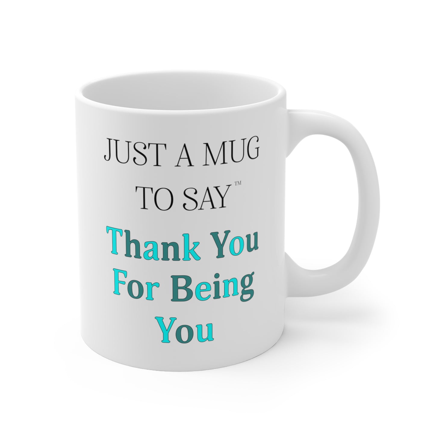 Thank You for Being You Mug